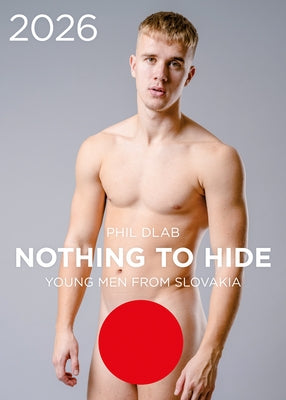 Nothing to Hide. Young Men from Slovakia 2026 by Dlab, Phil