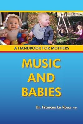 Music and Babies by Le Roux, Frances