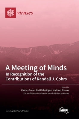 A Meeting of Minds: In Recognition of the Contributions of Randall J. Cohrs by Grose, Charles