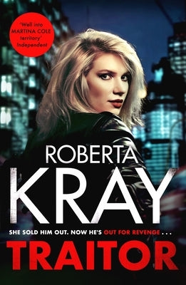 Traitor: The Brand-New Unputdownable Gangland Thriller by Kray, Roberta