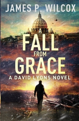 A Fall From Grace by Wilcox, James P.