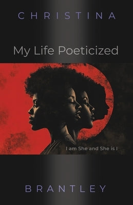 My Life Poeticized by Brantley, Christina