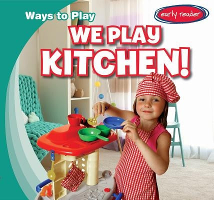 We Play Kitchen! by Connors, Kathleen