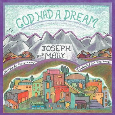 God Had a Dream Joseph and Mary by Ramsey, Linda