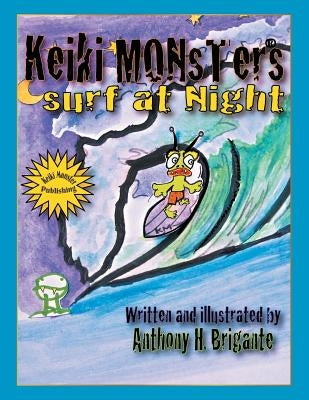 Keiki Monsters Surf at Night... by Brigante, Anthony H.