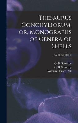 Thesaurus Conchyliorum, or, Monographs of Genera of Shells; v.2 [Text] (1855) by Sowerby, G. B. (George Brettingham)