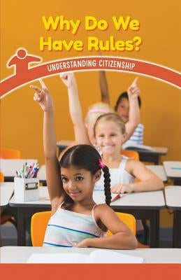 Why Do We Have Rules?: Understanding Citizenship by Martinez, Manuel
