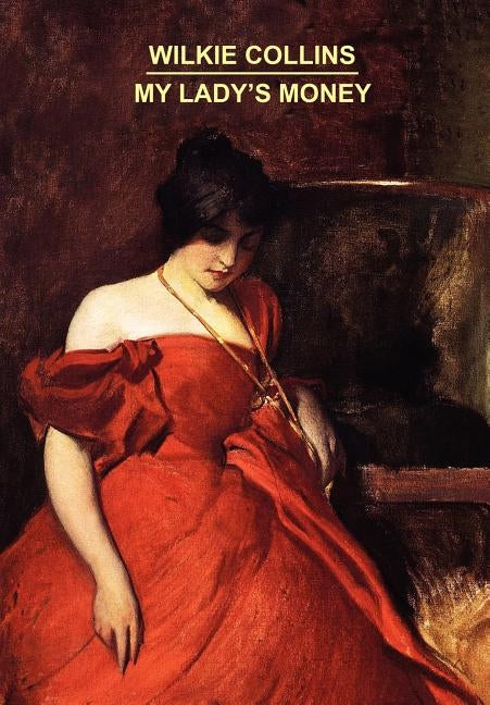 My Lady's Money by Collins, Wilkie