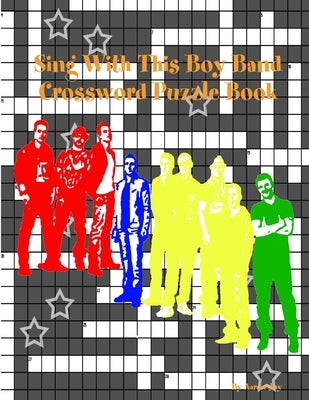 Sing With This Boy Band Crossword Puzzle Book by Joy, Aaron