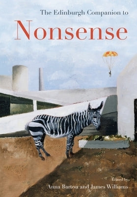 The Edinburgh Companion to Nonsense by Barton, Anna