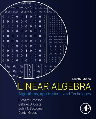 Linear Algebra: Algorithms, Applications, and Techniques by Bronson, Richard