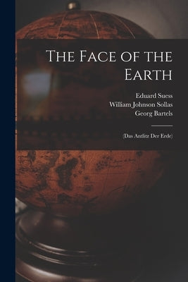 The Face of the Earth: (Das Antlitz Der Erde) by Bartels, Georg