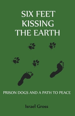 Six Feet Kissing The Earth by Gross, Israel