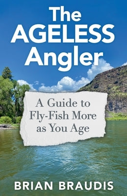 The Ageless Angler by Braudis, Brian