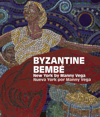 Byzantine Bemb?: New York by Manny Vega / Neuva York Por Manny Vega by L?pez