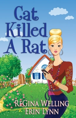 Cat Killed a Rat: Quirky Cozy Mysteries by Welling, Regina