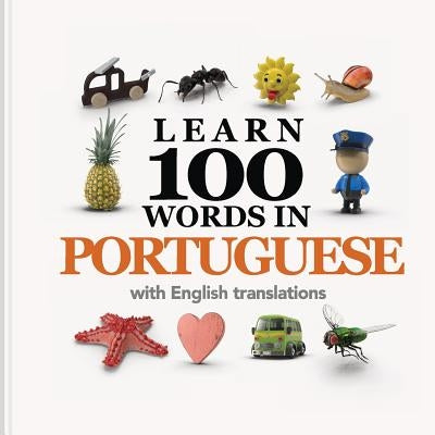 Learn 100 Words in Portuguese with English Translations by Aflague, Gerard