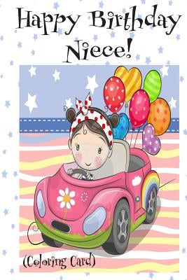 HAPPY BIRTHDAY NIECE! (Coloring Card): Personalized Birthday Card for Girls, Inspirational Birthday Messages! by Publishing, Florabella