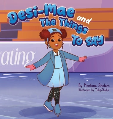 Desi-Mae and The Things to say by Sholars, Montana
