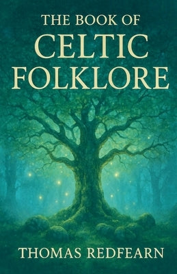 The Book Of Celtic folklore by Redfearn, Thomas