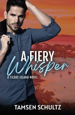 A Fiery Whisper by Schultz, Tamsen
