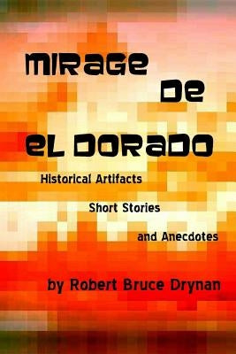 Mirage de El Dorado by Drynan, Robert Bruce