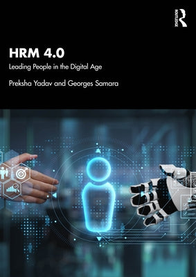 Hrm 4.0: Leading People in the Digital Age by Yadav, Preksha