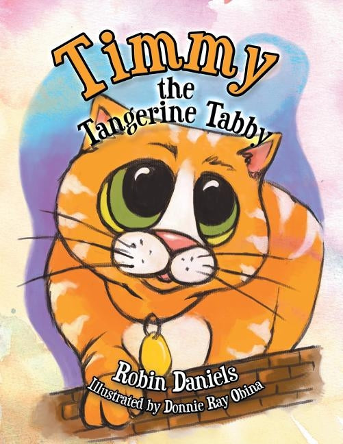 Timmy the Tangerine Tabby by Daniels, Robin