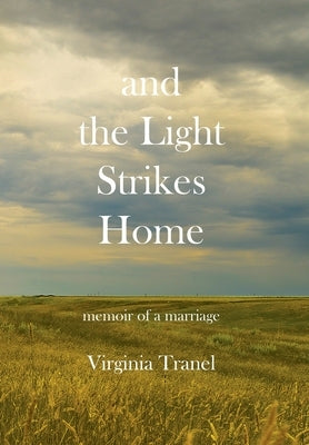 and the Light Strikes Home by Tranel, Virginia