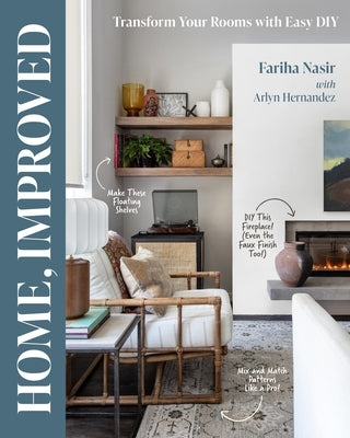 Home, Improved: Transform Your Rooms with Easy DIY by Nasir, Fariha