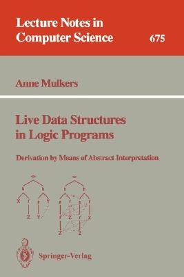 Live Data Structures in Logic Programs: Derivation by Means of Abstract Interpretation by Mulkers, Anne