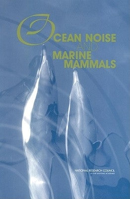 Ocean Noise and Marine Mammals by National Research Council