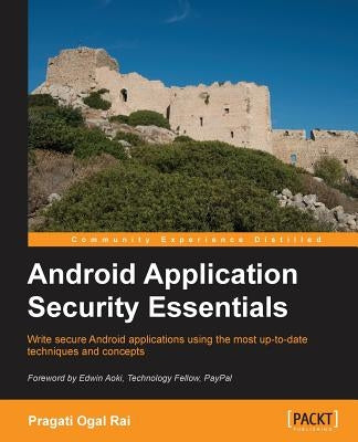 Android Application Security Essentials by Rai, Pragati