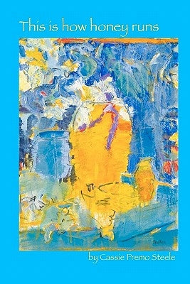 This is how honey runs by Mullen, Philip