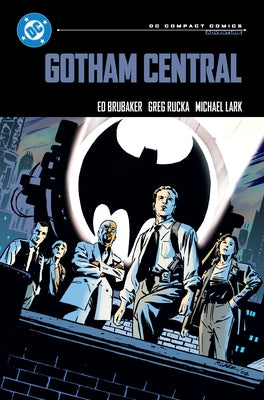 Gotham Central: DC Compact Comics Edition by Brubaker, Ed
