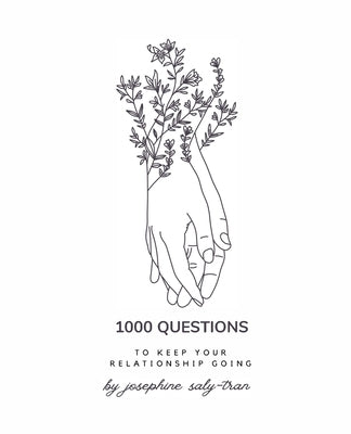 1000 Questions Book: To Keep Your Long Distance Relationship Alive by Saly-Tran, Josephine