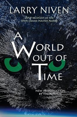 A World Out Of Time by Niven, Larry