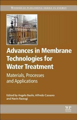 Advances in Membrane Technologies for Water Treatment: Materials, Processes and Applications by Basile, Angelo