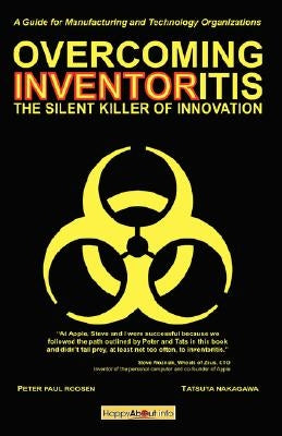 Overcoming Inventoritis: The Silent Killer of Innovation by Roosen, Peter Paul