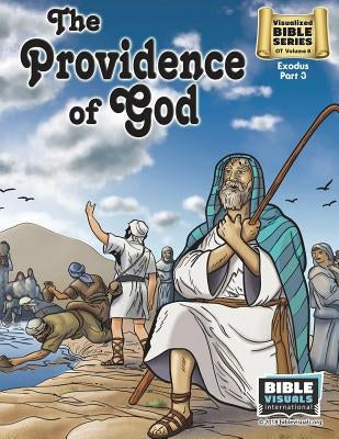 The Providence of God: Old Testament Volume 8: Exodus Part 3 by Piepgrass, Arlene