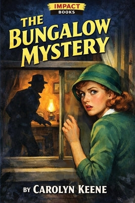 The Bungalow Mystery: A Nancy Drew Mystery by Keene, Carolyn