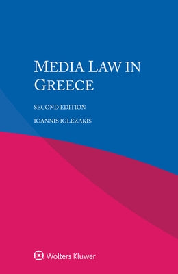 Media Law in Greece by Iglezakis, Ioannis