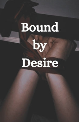 Bound by Desire by Korvekar, Netravati Nagendra