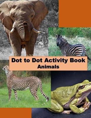 Dot to Dot Activity Book: Animals by D, Evelyn