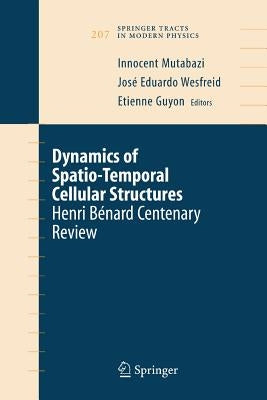 Dynamics of Spatio-Temporal Cellular Structures: Henri Bénard Centenary Review by Mutabazi, Innocent