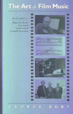 The Art of Film Music by Burt, George