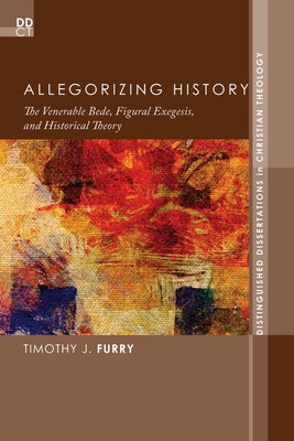 Allegorizing History by Furry, Timothy J.