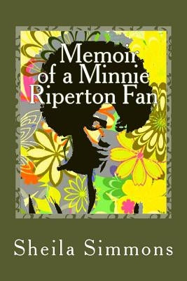 Memoir of a Minnie Riperton Fan by Simmons, Sheila