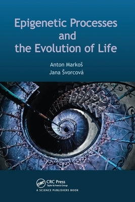 Epigenetic Processes and Evolution of Life by Svorcová, Jana
