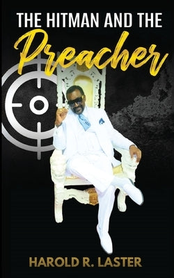 The Hitman and the Preacher by Laster, Harold R.